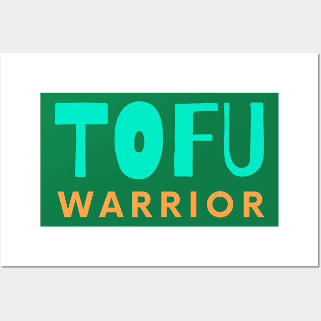 Tofu Warrior Wall Art by Green Paladin